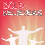 Bold Believers 1 VBS Curriculum